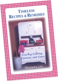 Timeless Recipes and Remedies, Country Cooking, Customs, and Cures